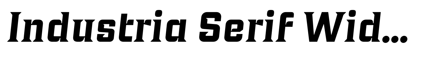 Industria Serif Wide Bold Italic